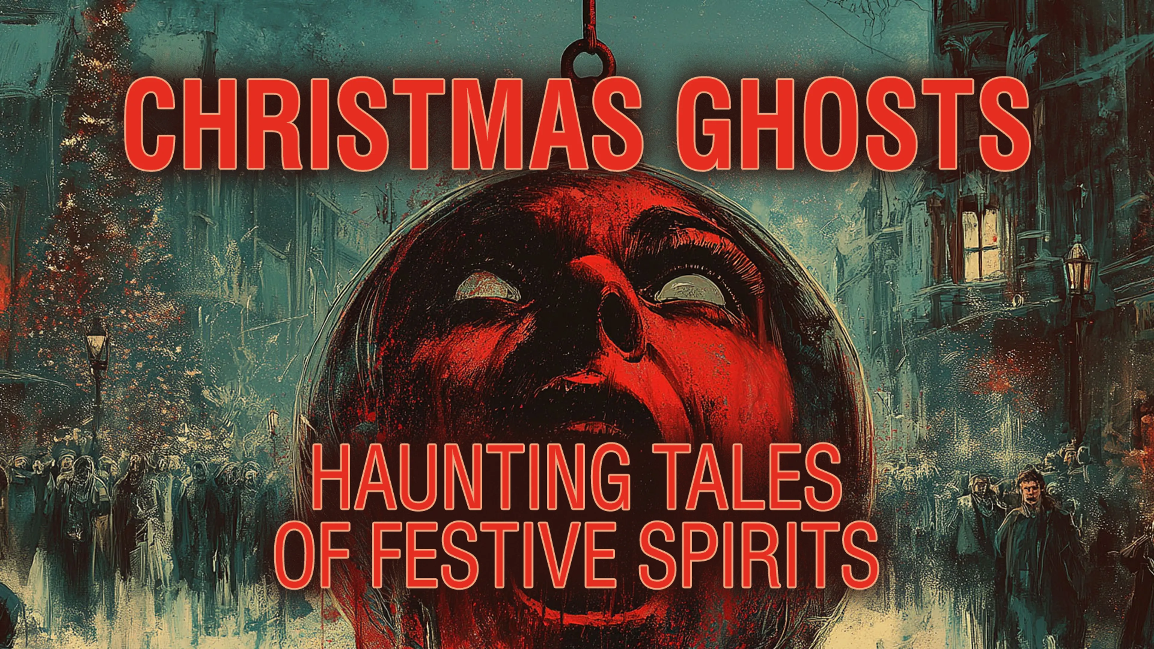 Christmas Ghosts: Haunting Tales of Festive Spirits poster